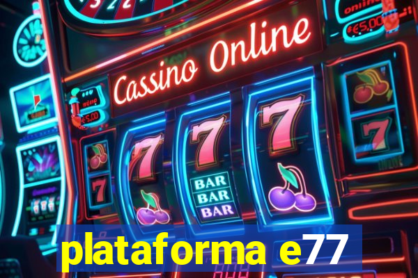 plataforma e77
